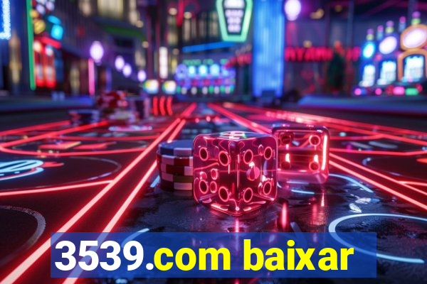 3539.com baixar